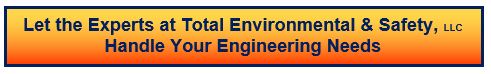 Let the Experts at Total Environmental & Safety, LLC Handle Your Engineering Needs